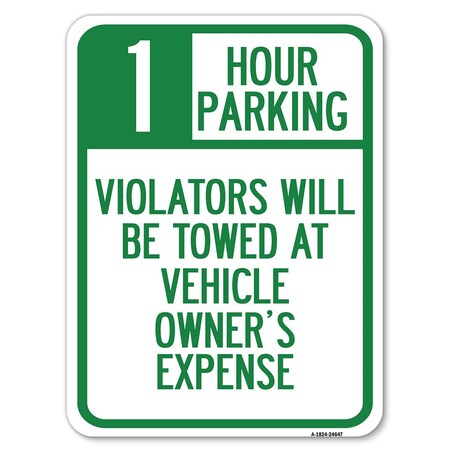 Signmission 1 Hour Parking Violators Will Be Towed at Vehicle Owners Expense Parking, A-1824-24647 A-1824-24647